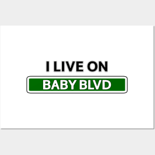 I live on Baby Blvd Posters and Art